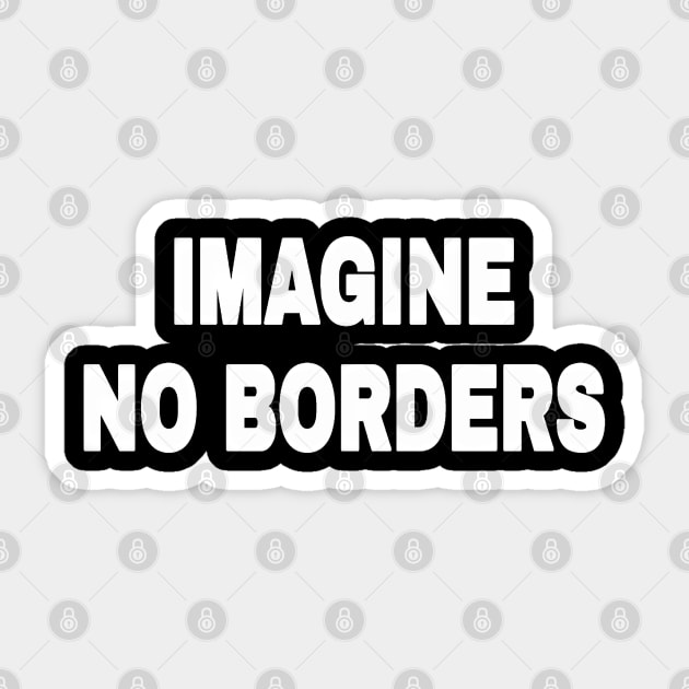 IMAGINE NO BORDERS - White - Front Sticker by SubversiveWare